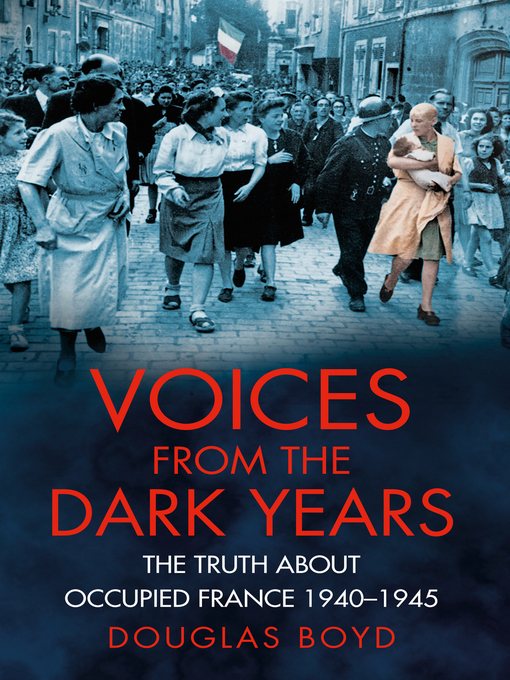 Title details for Voices from the Dark Years by Douglas Boyd - Wait list